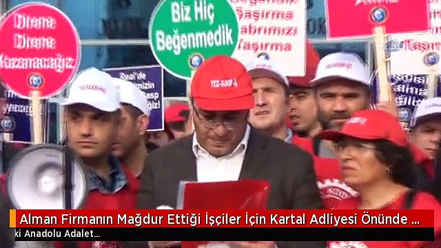 Alman Firmanın Mağdur Ettiği İşçiler İçin Kartal Adliyesi Önünde Eylem