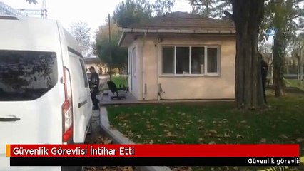 Güvenlik Görevlisi İntihar Etti