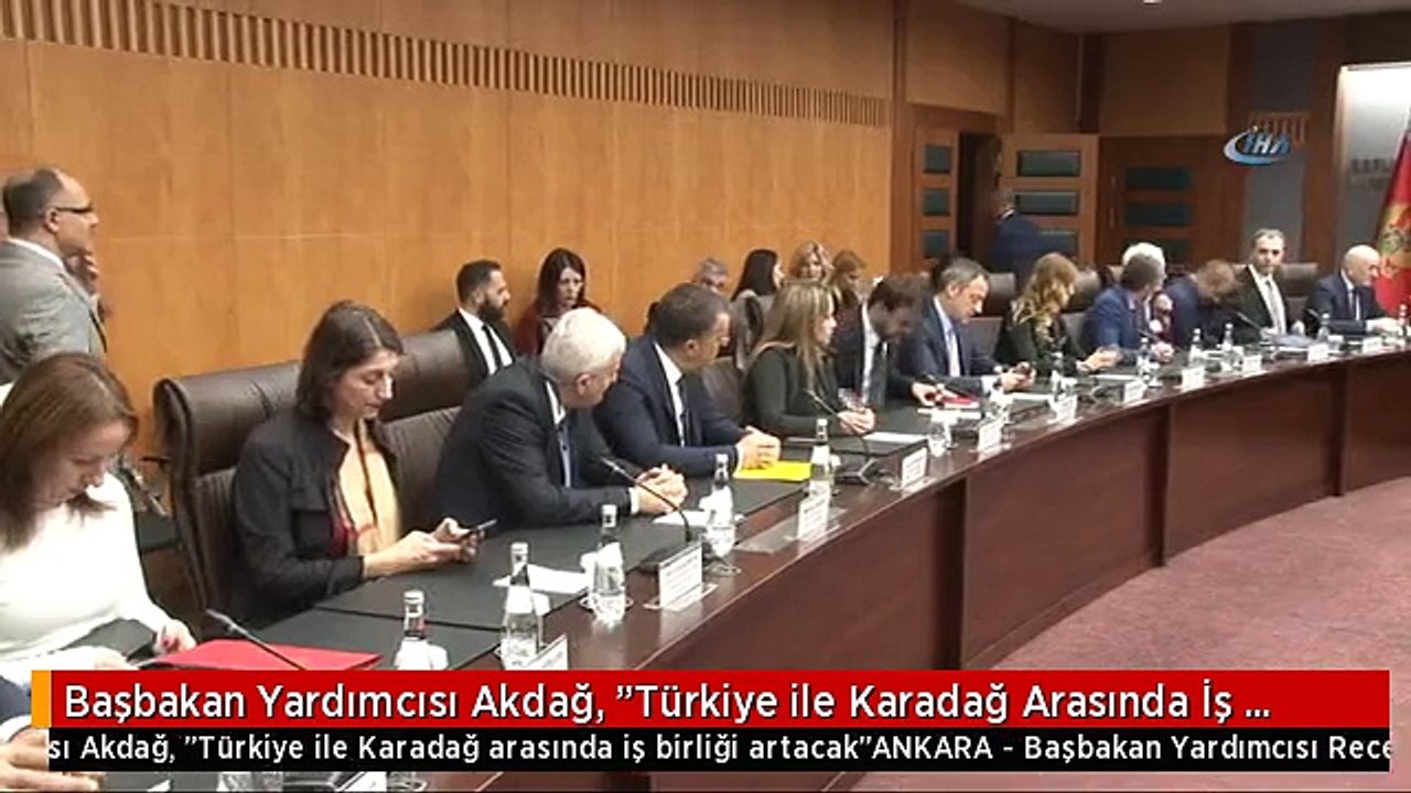 Başbakan Yardımcısı Akdağ, "Türkiye ile Karadağ Arasında İş Birliği Artacak"