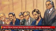Takım Elbise Detayı! Reza Zarrab'ın İtirafçı Olduğu Neredeyse Kesinleşti