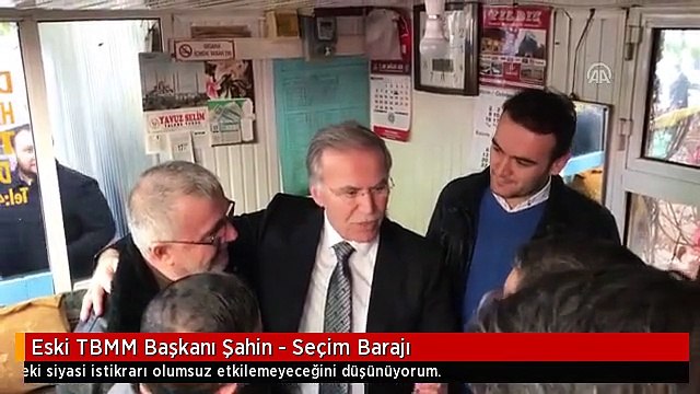 Eski TBMM Başkanı Şahin - Seçim Barajı