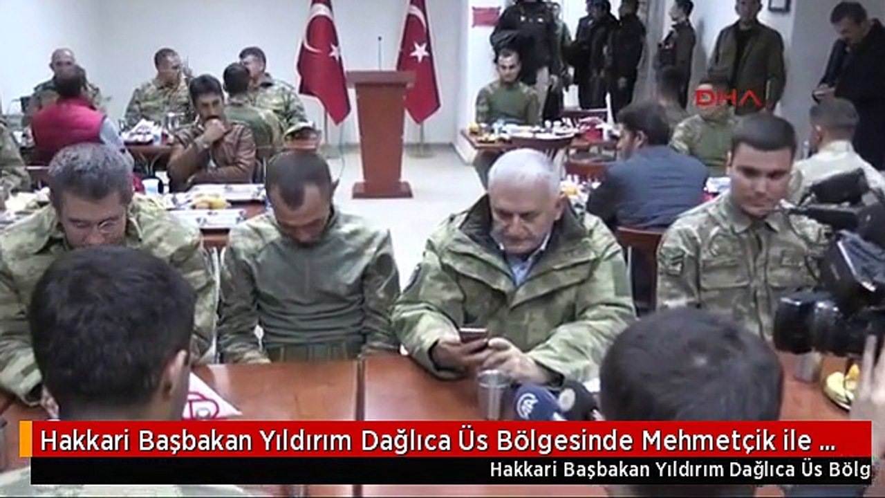 Hakkari Başbakan Yıldırım Dağlıca Üs Bölgesinde Mehmetçik ile Buluştu