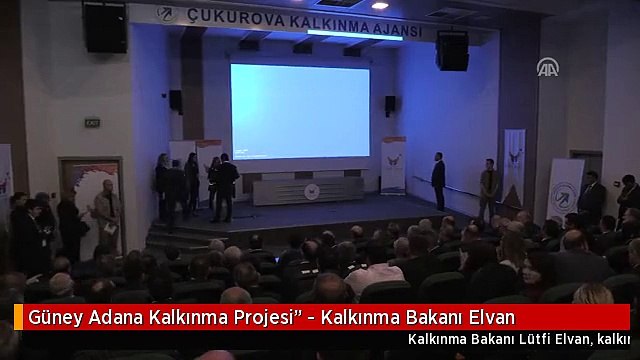 Güney Adana Kalkınma Projesi - Kalkınma Bakanı Elvan
