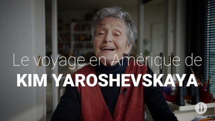 Le voyage en Amérique de Kim Yaroshevskaya