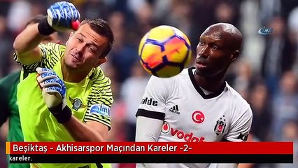 Beşiktaş - Akhisarspor Maçından Kareler -2-