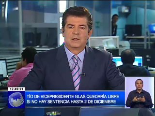 Tío de Vicepresidente Glas quedaría libre si no hay sentencia hasta 2 de diciembre