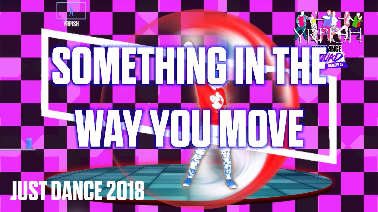 Just Dance 2019 - Something In the Way You Move by Ellie Goulding