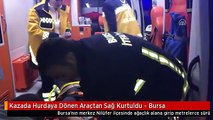 Kazada Hurdaya Dönen Araçtan Sağ Kurtuldu - Bursa