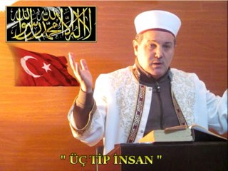 Hafız Ümit AYDIN / ÜÇ TİP İNSAN " Cuma Vaazı ".