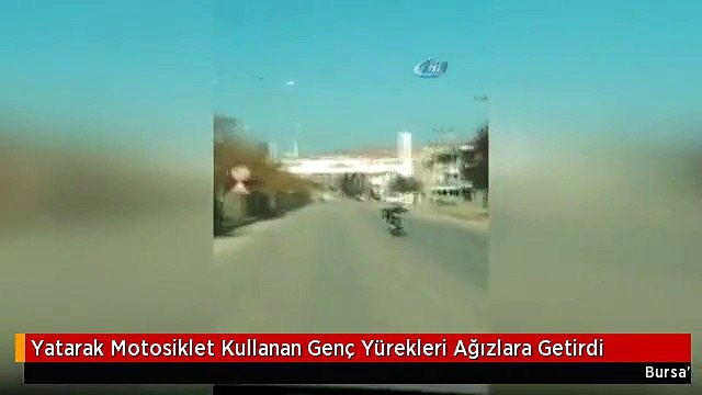 Yatarak Motosiklet Kullanan Genç Yürekleri Ağızlara Getirdi