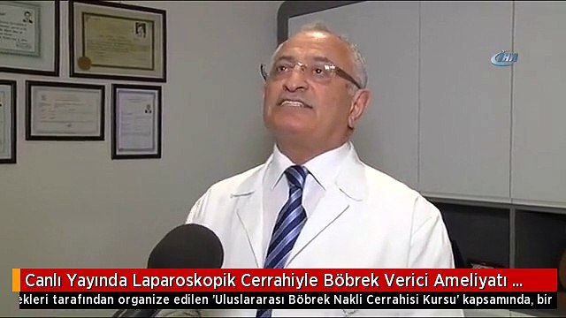 Canlı Yayında Laparoskopik Cerrahiyle Böbrek Verici Ameliyatı Yapıldı