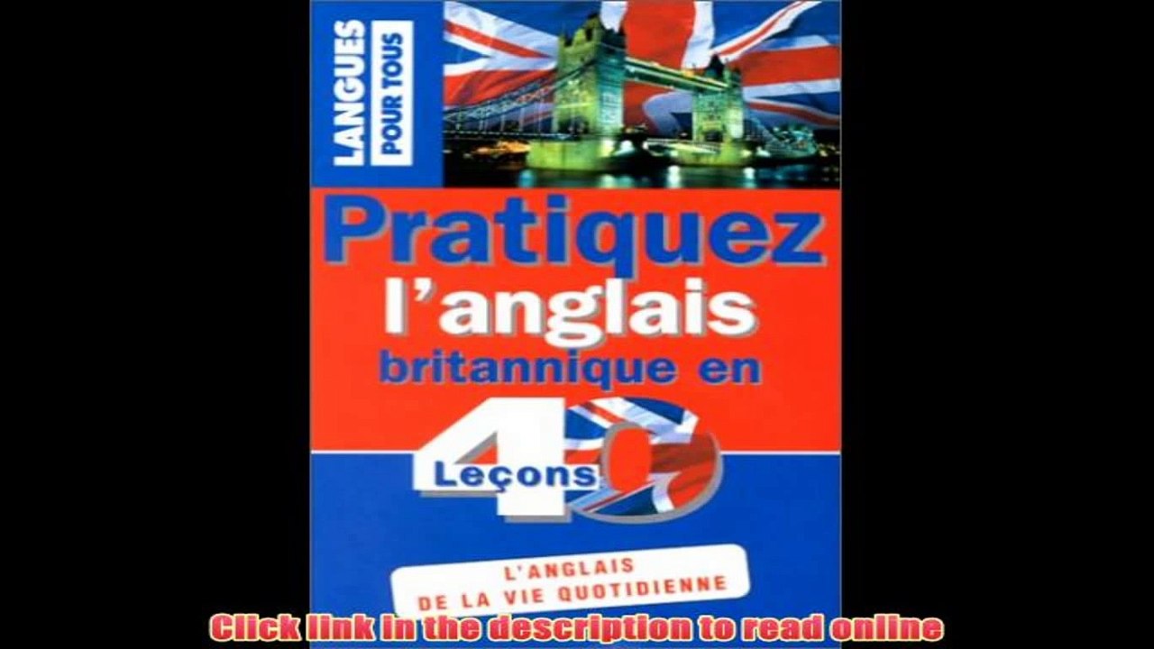 Read Pratiquez l'anglais britannique en 40 leçons Full Book