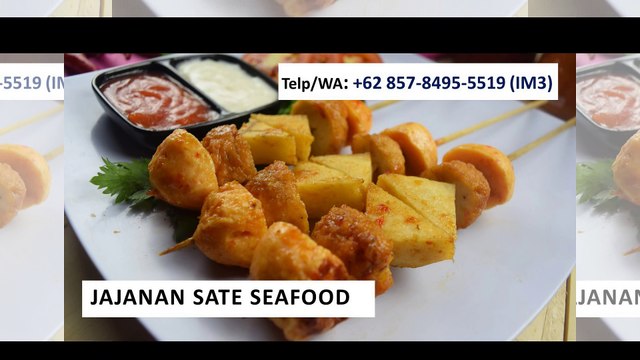 Sate SEAFOOD Cedea, Sate SEAFOOD Bakar, Sate SEAFOOD, Sate SEAFOOD Serba 2000 (WA) (0857-8495-5519) Indosat