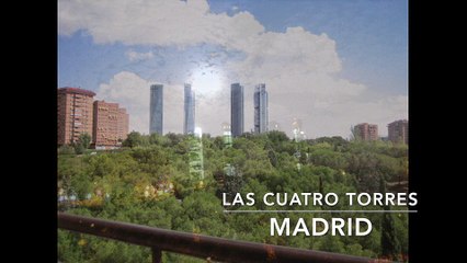 CUATRO TORRES DE MADRID - REPORTAJE
