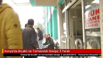 Konya'da Bıçaklı ve Tornavidalı Kavga: 3 Yaralı