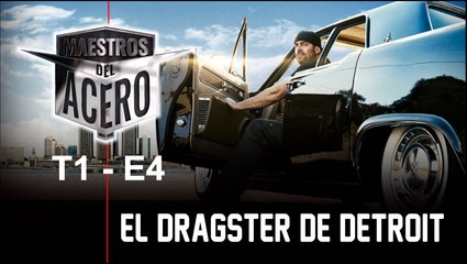 MAESTROS DEL ACERO #4 - "El Dragster de Detroit"