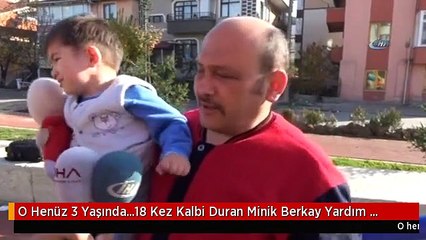 O Henüz 3 Yaşında...18 Kez Kalbi Duran Minik Berkay Yardım Bekliyor