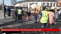 Beşiktaş'ta Belediye Temizlik Aracı Kaza Yaptı