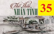 Thế Thái Nhân Tình Tập 35 FullHD  - THe Thai Nhan Tinh 36