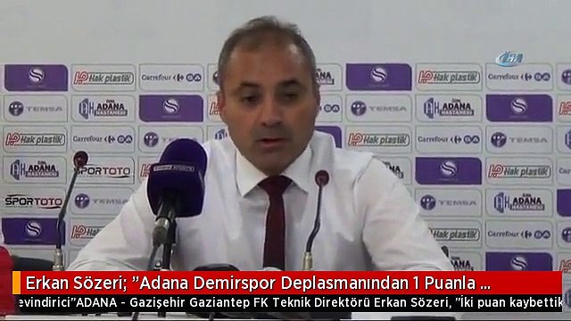Erkan Sözeri: Adana Demirspor Deplasmanından 1 Puanla Ayrılmak Sevindirici