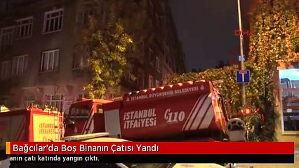 Bağcılar'da Boş Binanın Çatısı Yandı