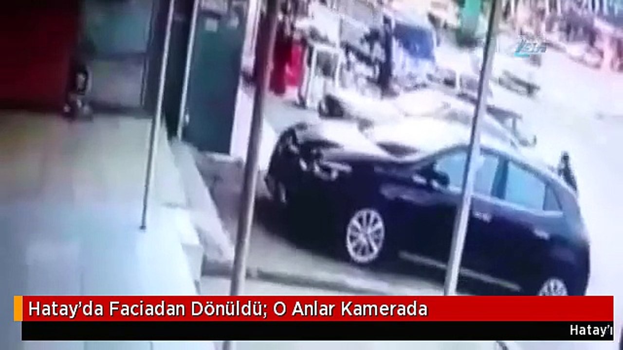 Hatay'da Faciadan Dönüldü: O Anlar Kamerada