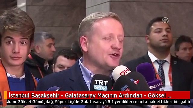 İstanbul Başakşehir - Galatasaray Maçının Ardından - Göksel Gümüşdağ