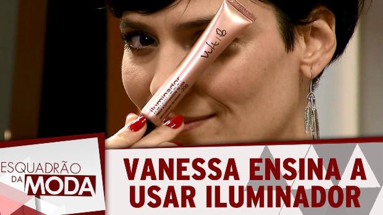 Vanessa Rozan dá dicas de como usar o iluminador!