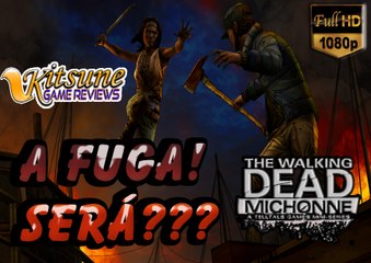 The Walking Dead Michonne Episode 2 - A Fuga! Sera?