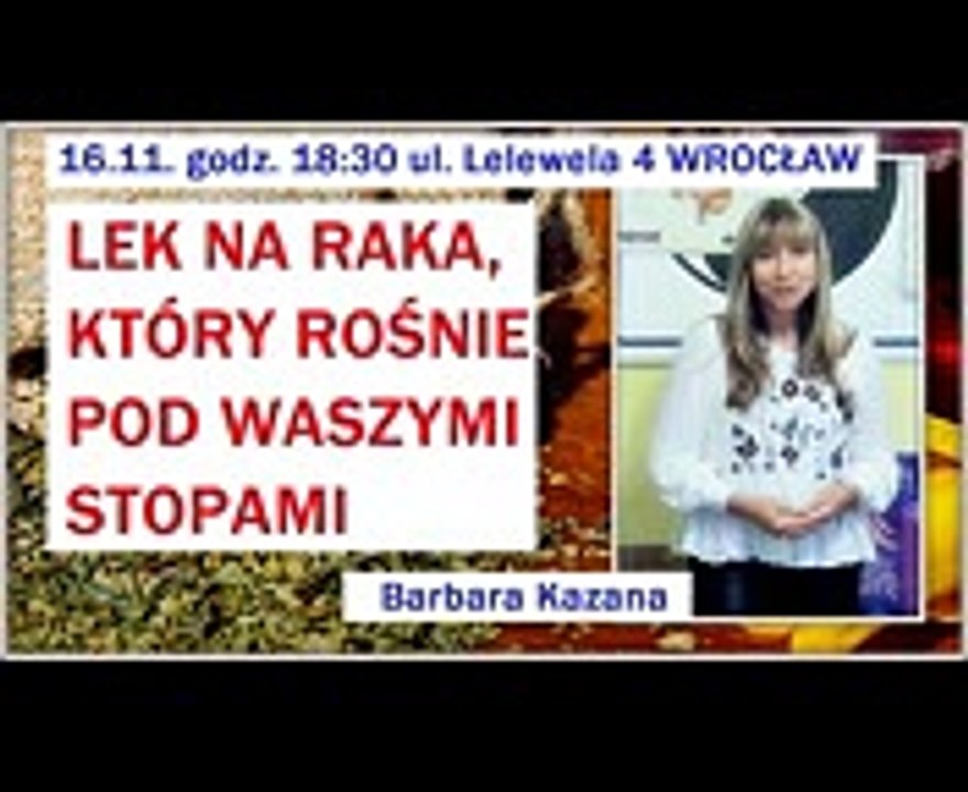 ZIOŁA - KTÓRYCH NIE ZNACIE - Barbara Kazana - 14.11.2017 r.