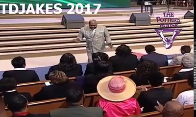 TD JAKES 2017 - #God knew you would be rejected and used it to push you into His purpose