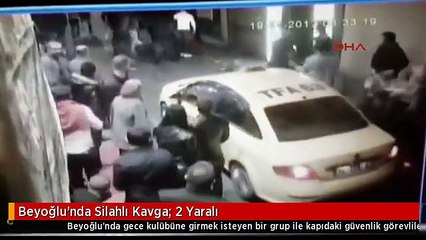 Beyoğlu'nda Silahlı Kavga: 2 Yaralı