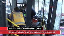 Halk Otobüsü bariyerlere çarptı; sürücü araç şçşnde şıkıştı