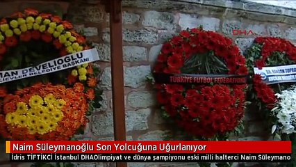 Naim Süleymanoğlu Son Yolcuğuna Uğurlanıyor