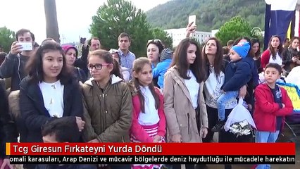 Tcg Giresun Fırkateyni Yurda Döndü