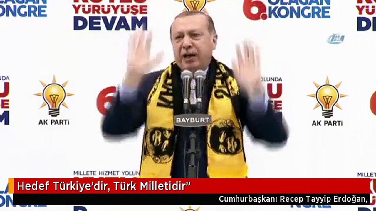 Hedef Türkiye'dir, Türk Milletidir"