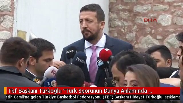 Tbf Başkanı Türkoğlu Türk Sporunun Dünya Anlamında Tanınmasında Baş Rolde Olan Bir Büyüğümüzdü