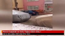 Mersin Sağanak ve Dolu Yağışı Etkili Oldu 1