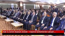 Hak-İş Genel Başkanı Arslan - Taşeron Şirketlerde Çalışan İşçiler