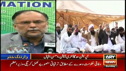 Crackdown against Islamabad sit-in protestors will be last resort: Ahsan Iqbal