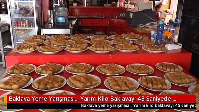 Baklava Yeme Yarışması... Yarım Kilo Baklavayı 45 Saniyede Yedi