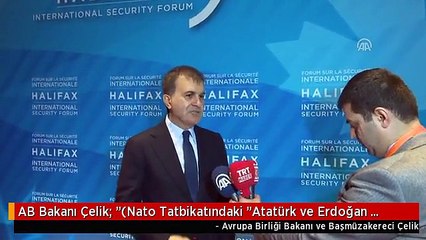 AB Bakanı Çelik: "(Nato Tatbikatındaki "Atatürk ve Erdoğan Düşmanlığı" Skandalı) Net Mesajlar...