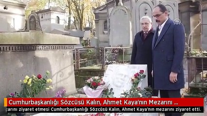 Cumhurbaşkanlığı Sözcüsü Kalın, Ahmet Kaya'nın Mezarını Ziyaret Etti