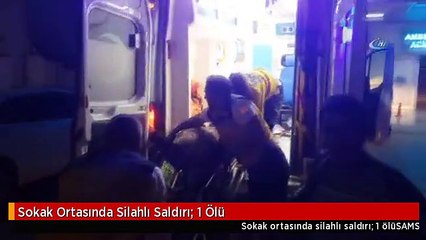 Sokak Ortasında Silahlı Saldırı: 1 Ölü