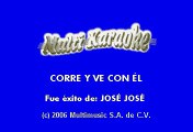 José, José (Con Orquesta) - Corre y ve con él (Karaoke)