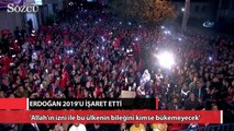 Erdoğan 2019’u işaret etti