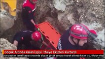 Göçük Altında Kalan İşçiyi İtfaiye Ekipleri Kurtardı