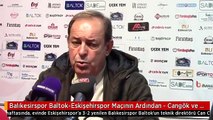 Balıkesirspor Baltok-Eskişehirspor Maçının Ardından - Cangök ve İldiz