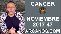 CANCER NOVIEMBRE 2017-19 al 25 de Nov 2017-Amor Solteros Parejas Dinero Trabajo-ARCANOS.COM