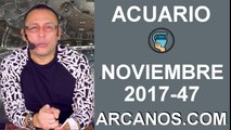 ACUARIO NOVIEMBRE 2017-19 al 25 de Nov 2017-Amor Solteros Parejas Dinero Trabajo-ARCANOS.COM